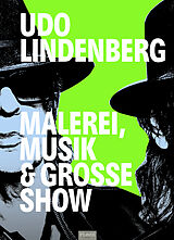 Kartonierter Einband Udo Lindenberg - Malerei, Musik &amp; Große Show von 