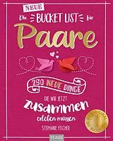 Kartonierter Einband Die NEUE Bucket List für Paare von Stephanie Fischer