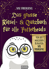 Kartonierter Einband Das große Rätsel- &amp; Quizbuch für alle Potterheads (von der bekannten Bloggerin Susi Strickliesel) von Susanne Ortner