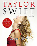 Fester Einband Taylor Swift Superstar  Die illustrierte Biografie und Fanbuch für alle Swifties - inoffiziell von Carolyn McHugh