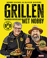 Fester Einband Grillen mit Nobby: Das große BVB Grillbuch von Norbert Dickel, Oliver Sievers