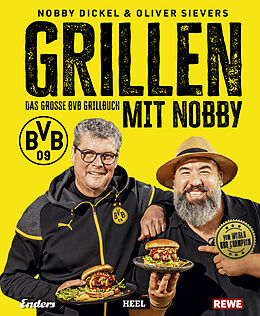 Fester Einband Grillen mit Nobby: Das große BVB Grillbuch von Norbert Dickel, Oliver Sievers
