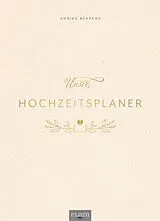 Fester Einband Unser Hochzeitsplaner - Wedding Planer und Erinnerungsalbum von Annika Behrens