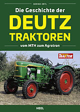 Fester Einband Die Geschichte der Deutz Traktoren von Bernd Ertl