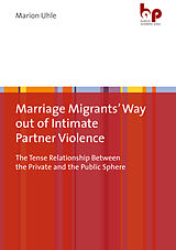 Kartonierter Einband Marriage Migrants' Way out of Intimate Partner Violence von Marion Uhle
