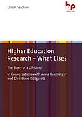E-Book (epub) Higher Education Research - What Else? von Ulrich Teichler