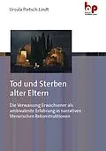 E-Book (pdf) Tod und Sterben alter Eltern von Ursula Pietsch-Lindt