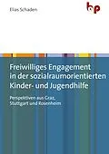 E-Book (pdf) Freiwilliges Engagement in der sozialraumorientierten Kinder- und Jugendhilfe von Elias Schaden