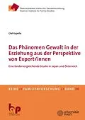 E-Book (pdf) Das Phänomen Gewalt in der Erziehung aus der Perspektive von Expert/innen von Olaf Kapella