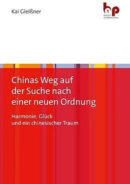 E-Book (pdf) Chinas Weg auf der Suche nach einer neuen Ordnung von Kai Gleißner