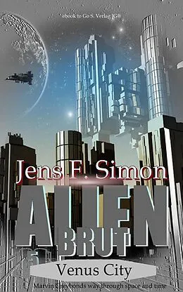 E-Book (epub) Venus City (Alien Brut 5) von Jens Frank Simon