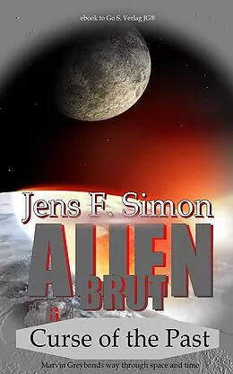 E-Book (epub) Curse of the Past (Alien Brut 6) von Jens Frank Simon