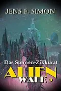E-Book (epub) Das Sternen-Zikkurat (AlienWalk 9) von Jens F. Simon