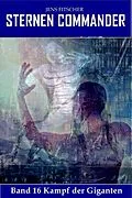 E-Book (epub) Kampf der Giganten (STERNEN COMMANDER 16) von Jens Fitscher