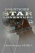 E-Book (epub) Chron-Bastion TILMUN (STAR ADVENTURE 36) von Jens Fitscher