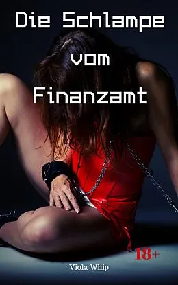E-Book (epub) Die Schlampe vom Finanzamt von Viola Whip