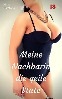 E-Book (epub) Meine Nachbarin die geile Stute von Mary Hotstone