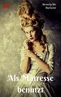 E-Book (epub) Als Mätresse benutzt von Beverly Mc Barlaine