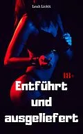 E-Book (epub) Entführt und ausgeliefert von Leah Lickit