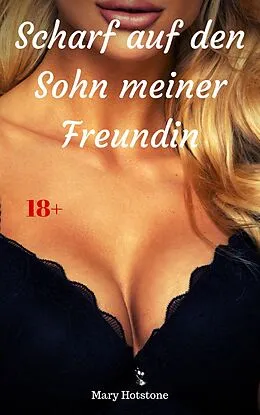 E-Book (epub) Scharf auf den Sohn meiner Freundin von Mary Hotstone
