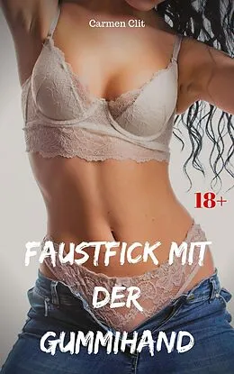 E-Book (epub) Faustfick mit der Gummihand von Carmen Clit