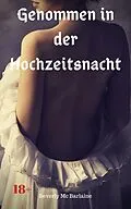 E-Book (epub) Genommen in der Hochzeitsnacht von Beverly Mc Barlaine