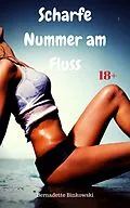 E-Book (epub) Scharfe Nummer am Fluss von Bernadette Binkowski