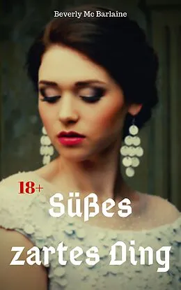 E-Book (epub) Süßes zartes Ding von Beverly Mc Barlaine