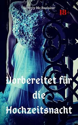 E-Book (epub) Vorbereitet für die Hochzeitsnacht von Beverly Mc Barlaine
