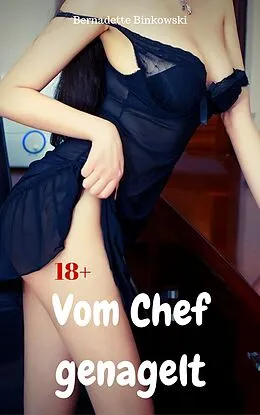 E-Book (epub) Vom Chef genagelt von Bernadette Binkowski