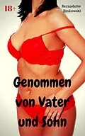 E-Book (epub) Genommen von Vater und Sohn von Bernadette Binkowski