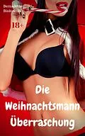 E-Book (epub) Die Weihnachtsmann Überraschung von Bernadette Binkowski