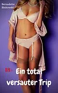 E-Book (epub) Ein total versauter Trip von Bernadette Binkowski