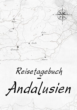 Kartonierter Einband Reisetagebuch - Andalusien von Volker Meliß, Caroline Golz