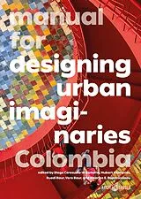 Fester Einband Manual for Designing Urban Imaginaries Colombia von