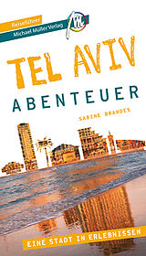 Kartonierter Einband Tel Aviv - Abenteuer Reiseführer Michael Müller Verlag von Sabine Brandes