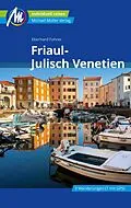 E-Book (epub) Friaul - Julisch Venetien Reiseführer Michael Müller Verlag von Eberhard Fohrer