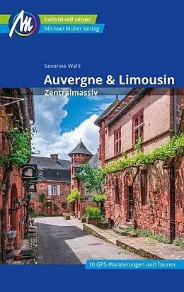 E-Book (epub) Auvergne &amp; Limousin - Zentralmassiv Reiseführer Michael Müller Verlag von Severine Sand, Martin Müller