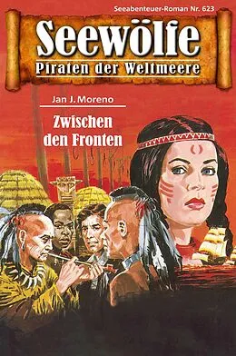 E-Book (epub) Seewölfe - Piraten der Weltmeere 623 von Jan J. Moreno