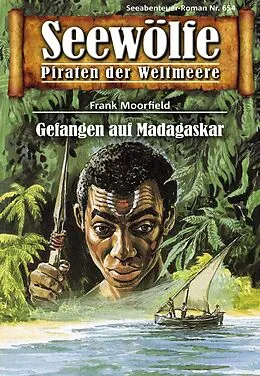 E-Book (epub) Seewölfe - Piraten der Weltmeere 654 von Frank Moorfield