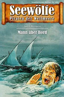 E-Book (epub) Seewölfe - Piraten der Weltmeere 685 von Jan J. Moreno