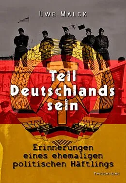 E-Book (epub) Teil Deutschlands sein von Uwe Mälck