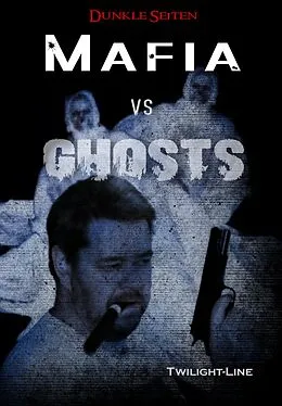 E-Book (epub) Mafia vs. Ghosts von Monika Grasl, Oliver Henzler, Marius Kuhle