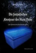 E-Book (epub) Die fantastischen Abenteuer des Horst Finke von Julius Kuhn