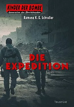E-Book (epub) Kinder der Bombe: Die Expedition von Ramona K. E. Schroller