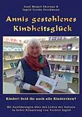 E-Book (epub) Annis gestohlenes Kindheitsglück von Anni Margot Skorupa, Ingrid Ursula Stockmann