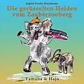 E-Book (epub) Die gerüsselten Helden vom Zauberzooberg von Ingrid Ursula Stockmann