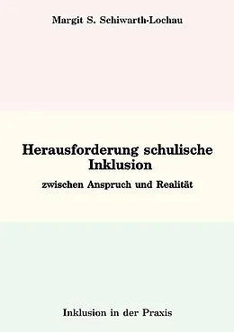 E-Book (epub) Herausforderung schulische Inklusion von Margit S. Schiwarth-Lochau