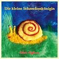 E-Book (epub) Die kleine Schneckenkönigin von Ulrike Hoffmann