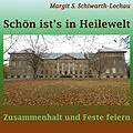 E-Book (epub) Schön ist's in Heilewelt von Margit S. Schiwarth-Lochau
